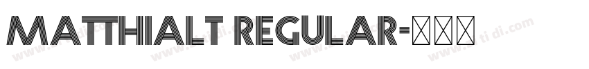 MatthiaLT Regular字体转换 MatthiaLT Regular字体转换
